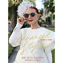 Advanced Style : Cohen, Ari Seth, Von Teese, Dita, Kalman